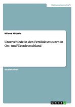 Unterschiede in den Fertilitatsmustern in Ost- und Westdeutschland
