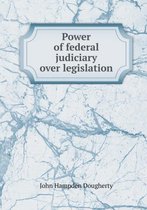 Power of federal judiciary over legislation