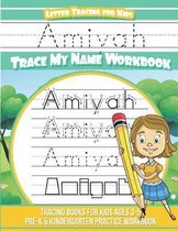 Amiyah Letter Tracing for Kids Trace My Name Workbook