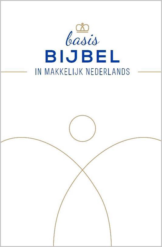 BasisBijbel - De Bijbel in makkelijk Nederlands