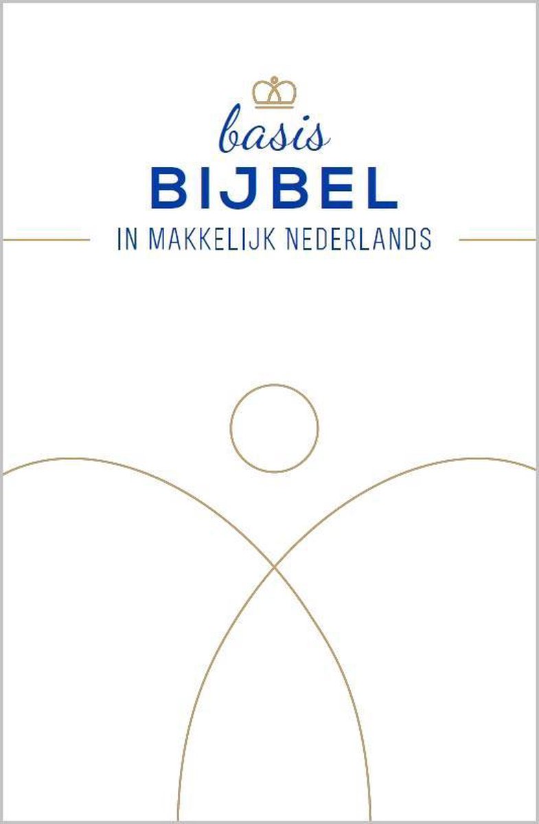 BasisBijbel - De Bijbel in makkelijk Nederlands - Diverse auteurs
