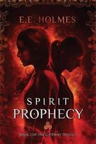 Gateway Trilogy- Spirit Prophecy