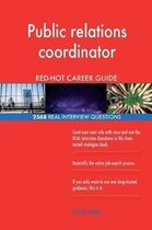 Public Relations Coordinator Red-Hot Career Guide; 2568 Real Interview Questions