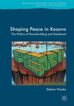 Rethinking Peace and Conflict Studies - Shaping Peace in Kosovo