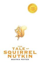 The Tale of Squirrel Nutkin (1000 Copy Limited Edition)