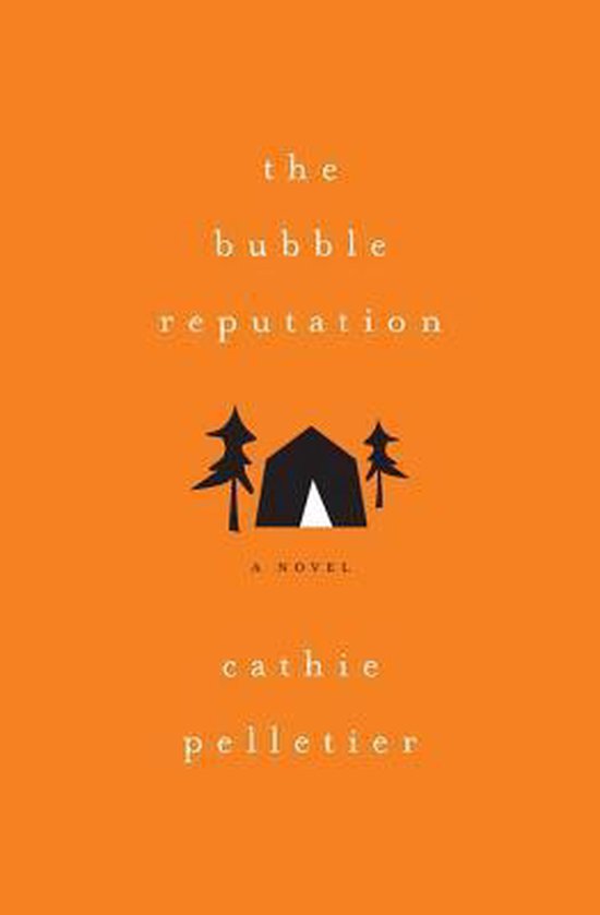Bubble Reputation, Cathie Pelletier 9781402294938 Boeken