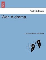 War. a Drama.