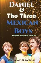 Daniel and the Three Mexican Boys
