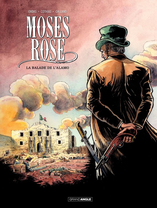 Couverture de BD 'Moses Rose', avec un homme au chapeau vert et manteau brun, regardant la destruction de l'Alamo. Texte : "MOSES ROSE LA BALADE DE L'ALAMO".