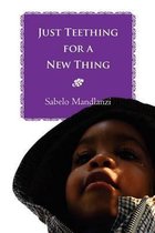 Just Teething for a New Thing