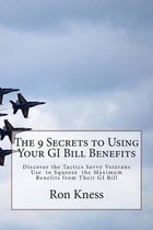 The 9 Secrets to Using Your GI Bill Benefits