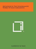 Metaphor in the Nondramatic Works of Jean Giraudoux