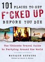 101 Places To Get F*cked Up Before You D
