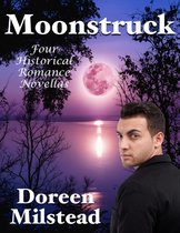 Moonstruck: Four Historical Romance Novellas