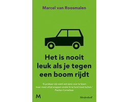 Omslag van Het is nooit leuk als je tegen een boom rijdt