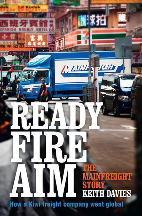 Ready Fire Aim: The Mainfreight Story - cover