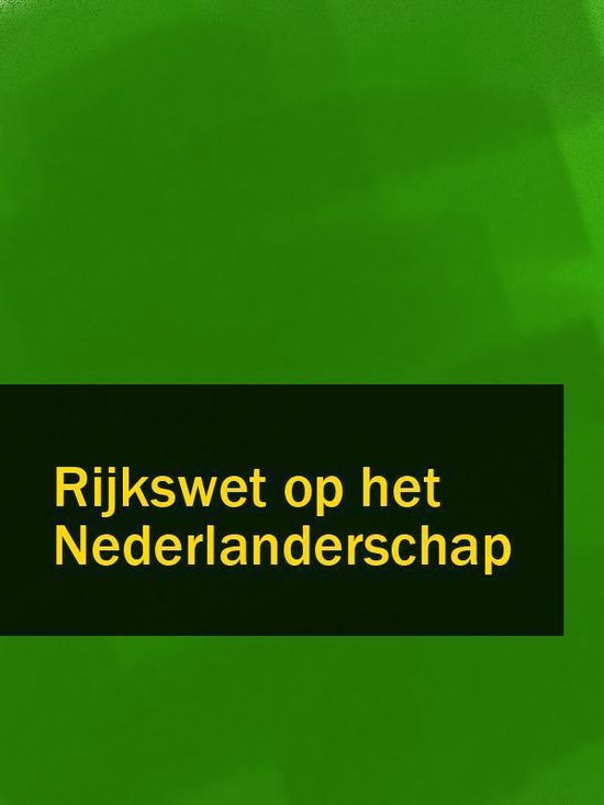 Rijkswet op het Nederlanderschap (ebook), Nederland 9785392044931 Boeken Rijkswet op het Nederlanderschap (ebook), Nederland 9785392044931 Boeken