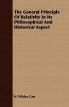 The General Principle Of Relativity In Its Philosophical And Historical Aspect
