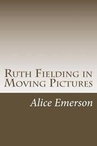 Ruth Fielding in Moving Pictures