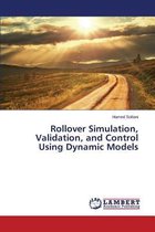 Rollover Simulation, Validation, and Control Using Dynamic Models