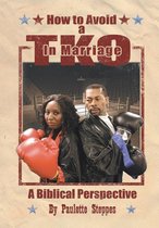 How to Avoid a Tko in Marriage