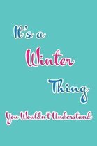 It's a Winter Thing You Wouldn't Understand
