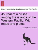 Journal of a cruise among the islands of the Western Pacific. With maps and plates