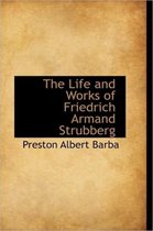 The Life and Works of Friedrich Armand Strubberg
