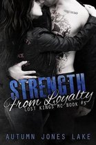 Lost Kings MC- Strength From Loyalty (Lost Kings MC #3)