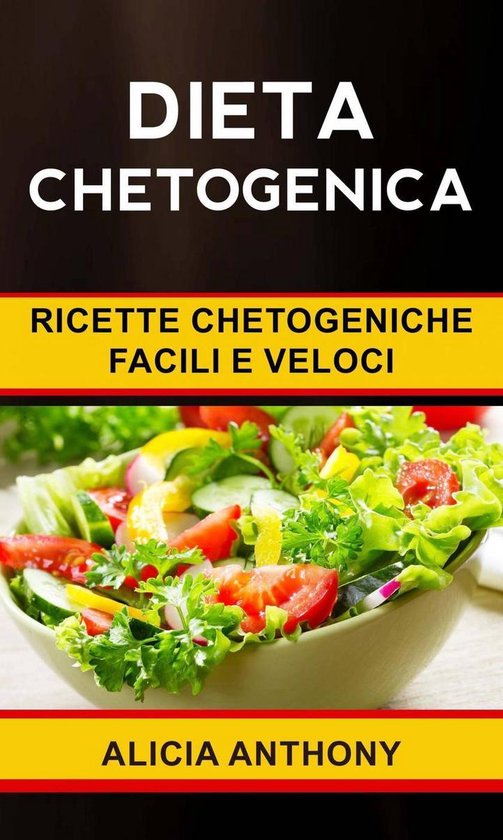 Dieta chetogenica: ricette chetogeniche facili e veloci - cover