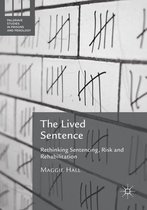 Palgrave Studies in Prisons and Penology - The Lived Sentence