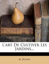 L'art De Cultiver Les Jardins...