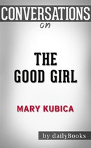 The Good Girl: a Novel by Mary Kubica Conversation Starters