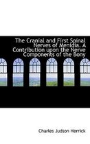 The Cranial and First Spinal Nerves of Menidia. a Contribution Upon the Nerve Components of the Bony