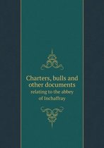 Charters, bulls and other documents relating to the abbey of Inchaffray
