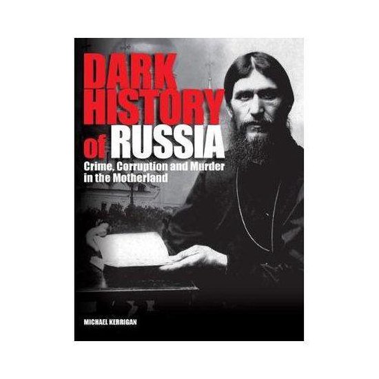 Dark History of Russia | 9781782746317 | Michael Kerrigan | Boeken ...