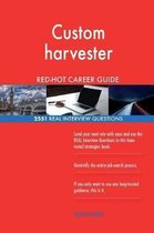 Custom Harvester Red-Hot Career Guide; 2551 Real Interview Questions