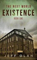 The Next World - Existence - Book 1 (a Post-Apocalyptic Thriller)