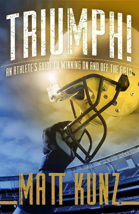Triumph!: An Athlete's Guide to Winning On and Off the Field - cover