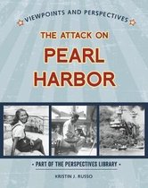 Perspectives Library: Viewpoints and Perspectives- Viewpoints on the Attack on Pearl Harbor