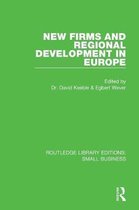 Routledge Library Editions: Small Business- New Firms and Regional Development in Europe