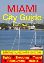 Miami City Guide - Sightseeing, Hotel, Restaurant, Travel & Shopping Highlights (Illustrated)