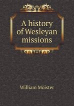 A history of Wesleyan missions