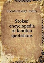 Stokes' encyclopedia of familiar quotations