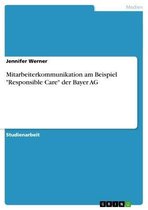 Mitarbeiterkommunikation am Beispiel 'Responsible Care' der Bayer AG