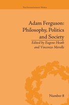 The Enlightenment World- Adam Ferguson: Philosophy, Politics and Society