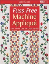 Fuss-Free Machine Applique