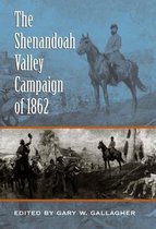 Military Campaigns of the Civil War - The Shenandoah Valley Campaign of 1862