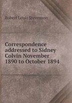 Correspondence addressed to Sidney Colvin November 1890 to October 1894