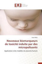 Nouveaux Biomarqueurs de Toxicite Induite Par Des Micropolluants